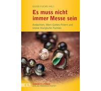 Guido Fuchs Es muss nicht immer Messe sein: Wort-Gottes-Feiern und k (Tascabile)