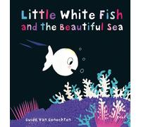 Guido Genechten Little White Fish and the Beautiful Sea (Libro di cartone)