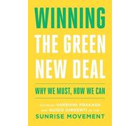 Guido Girgenti Varshini Prakash Winning the Green New Deal (Tascabile)