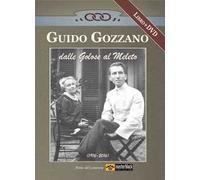 Guido Gozzano dalle Golose al Meleto (1916-2016). Con DVD