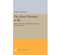 Guido Gozzano The Man I Pretend to Be (Copertina rigida)