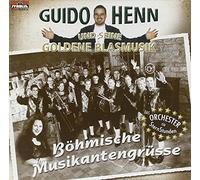 Guido Henn und Seine Goldene Blasmusik - Böhmische Musikantengrüße