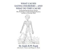 Guido K W Frank What Causes Eating Disorders - And What Do They Caus (Tascabile)