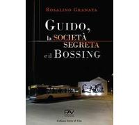 Guido, la società segreta e il bossing