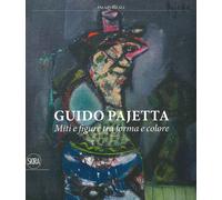 Guido Pajetta. Miti e figure tra forma e colore. Ediz. a colori - Biscotti...
