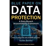Guido Reinke Blue Paper on Data Protection - A Data Breach Accountab (Tascabile)
