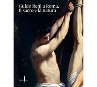 Guido Reni a Roma. Il sacro e la natura. Ediz. a colori