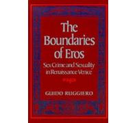 Guido Ruggiero The Boundaries of Eros (Copertina rigida)