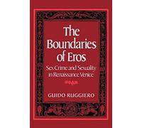 Guido Ruggiero The Boundaries of Eros (Tascabile)