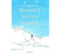 Guido van Genechten Because I love you so much (Copertina rigida)