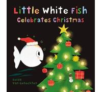 Guido Van Genechten – Little White Fish Celebrates Christmas – Copertina rigida – Clavis