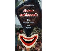 Guido Vitiello Stephan Gre Joker entfesselt: Die dunkle Seite der K (Tascabile)