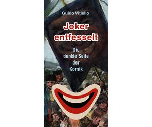 Guido Vitiello Stephan Gre Joker entfesselt: Die dunkle Seite der K (Tascabile)