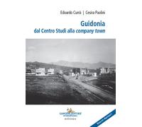 Guidonia dal Centro Studi alla company town. Ediz. italiana e inglese - Cu...