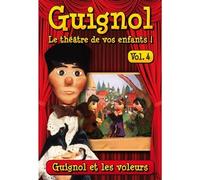 Guignol, le théâtre de vos enfants ! - Vol. 4 : Guignol et les voleurs