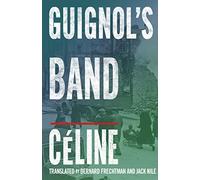 Guignol's Band: Louis-Ferdinand Céline.