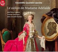 Guignon/ Ensemble Quentin Le Jeune - Violon De Madame Adelaide