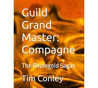 Guild Grand Master: Compagne: The Rhumgold Sagas