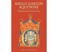 Guilhem Pepin Anglo-Gascon Aquitaine: Problems and Perspectiv (Copertina rigida)