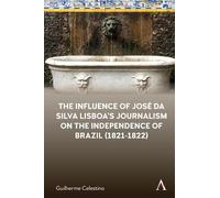 Guilherme Celes The Influence of José da Silva Lisboa’s Journ (Copertina rigida)