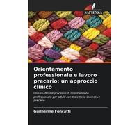 Guilherme Fonçatti Orientamento professionale e lavoro precario (Tascabile)