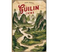 Guilin China Travel Journal: Lined Notebook Diary. Capturing Moments from Around the Globe