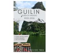 GUILIN GUIDA DI VIAGGIO 2025-2026