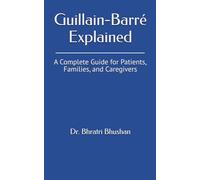 Guillain-Barré Explained: A Complete Guide for Patients, Families, and Caregivers