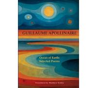 Guillaume Apollinaire Ocean of Earth (Tascabile)
