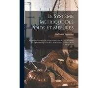 Guillaume Bigourdan Le Système Métrique Des Poids Et Mesures (Tascabile)
