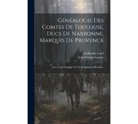 Guillaume Catel Généalogie Des Comtes De Toulouse, Ducs De Narbonne, (Tascabile)