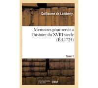 Guillaume de La Memoires pour servir a l'histoire du XVIII siecle. (Tascabile)