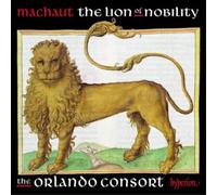 Orlando Consort - Machaut: The Lion Of Nobility