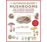 Guillaume Eyssartier The Ultimate Guide to Mushrooms (Copertina rigida)