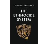 Guillaume Faye The Ethnocide System (Tascabile)