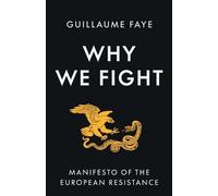 Guillaume Faye Why We Fight (Tascabile)