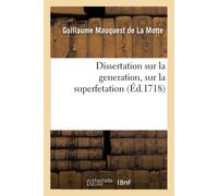 Guillaume Mauqu Dissertation Sur La Generation, Sur La Superfetation (Tascabile)