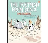Guillaume Perreault The Postman from Space: Biker Bandits (Tascabile)
