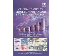 Guillaume Valle Central Banking, Monetary Policy and the Futu (Copertina rigida)