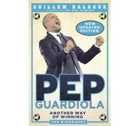 Guillem Balague Pep Guardiola (Tascabile) Guillem Balague's Books