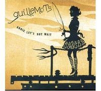 GUILLEMOTS - ANNIE, LET'S NOT WAIT-4TR