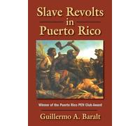 Guillermo A. Baralt Slave Revolts in Puerto Rico (Tascabile)