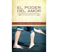 Guillermo and Milagros Aguayo El poder del amor (Tascabile)