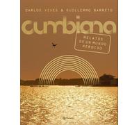 Guillermo Barre Cumbiana: Relatos de Un Mundo Perdido / Cumbiana: Sh (Tascabile)