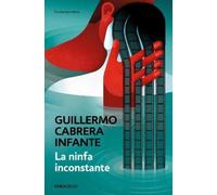 GUILLERMO CABRERA INFAN La ninfa inconstante / The Inconsistent Nym (Tascabile)