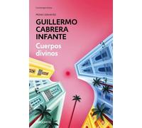 GUILLERMO CABRERA INFANTE Cuerpos divinos / Heavenly Bodies (Tascabile)
