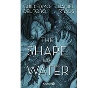 Guillermo del Toro Daniel Kraus Kerstin Fric The Shape of Water: Rom (Tascabile)