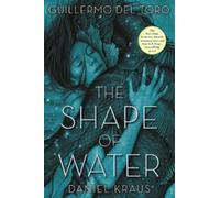 Guillermo del Toro The Shape of Water (Tascabile)