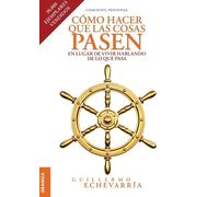 Guillermo Echevarría Cómo Hacer Que Las Cosas Pasen (Tascabile)