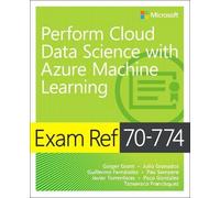 Guillermo Fernandez Julio Granad Exam Ref 70-774 Perform Cloud Data (Tascabile)